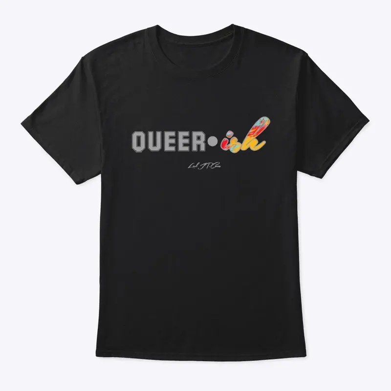 QueerIsh Classic Tee.